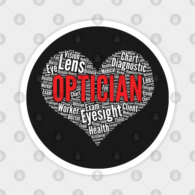 Optician Heart Shape Word Cloud Design graphic Magnet by theodoros20